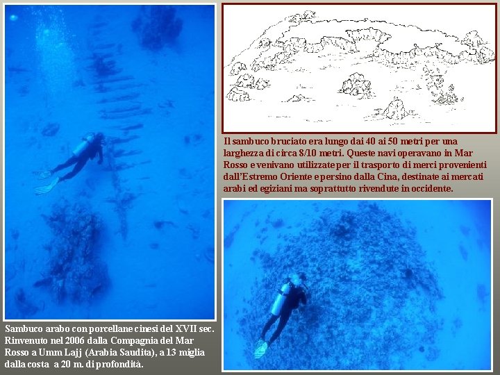 Il sambuco bruciato era lungo dai 40 ai 50 metri per una larghezza di