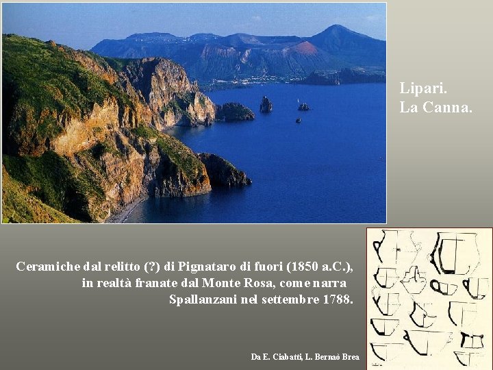 Lipari. La Canna. Ceramiche dal relitto (? ) di Pignataro di fuori (1850 a.