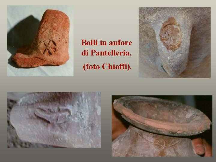 Bolli in anfore di Pantelleria. (foto Chioffi). 