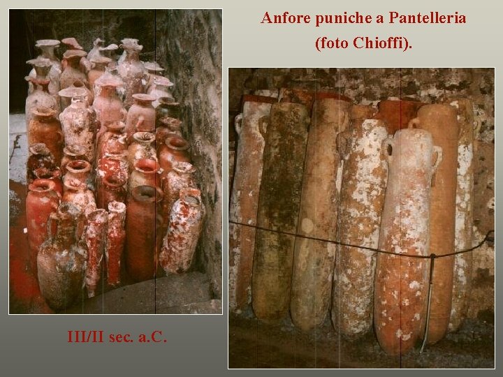 Anfore puniche a Pantelleria (foto Chioffi). III/II sec. a. C. 