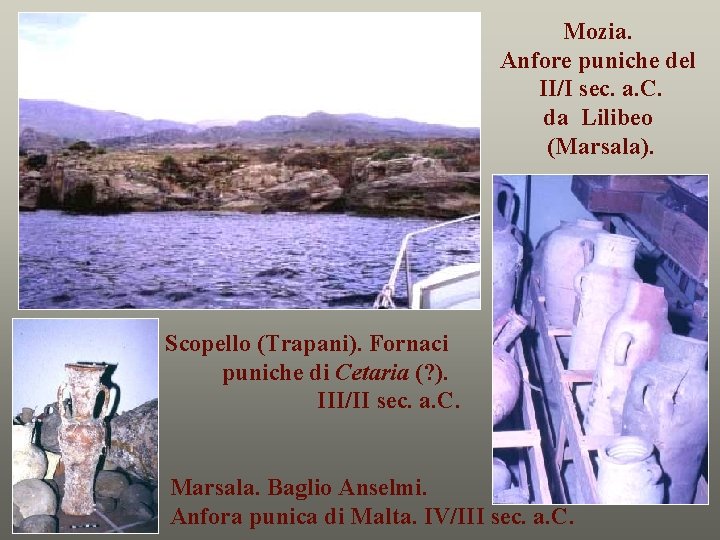 Mozia. Anfore puniche del II/I sec. a. C. da Lilibeo (Marsala). Scopello (Trapani). Fornaci