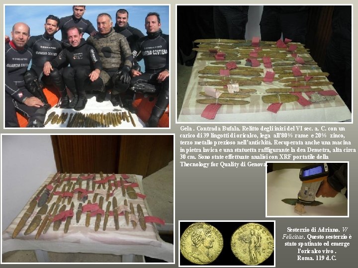 Gela. Contrada Bufala. Relitto degli inizi del VI sec. a. C. con un carico