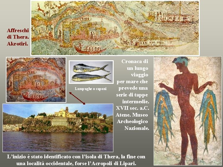 Affreschi di Thera. Akrotiri. Lampughe o caponi Cronaca di un lungo viaggio per mare