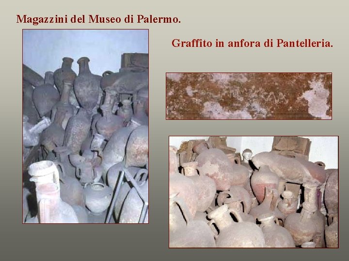 Magazzini del Museo di Palermo. Graffito in anfora di Pantelleria. 