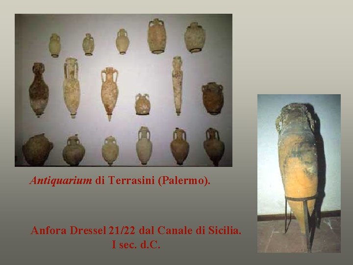 Antiquarium di Terrasini (Palermo). Anfora Dressel 21/22 dal Canale di Sicilia. I sec. d.