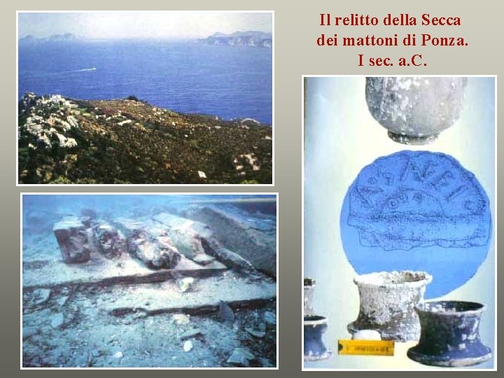 Il relitto della Secca dei mattoni di Ponza. I sec. a. C. 