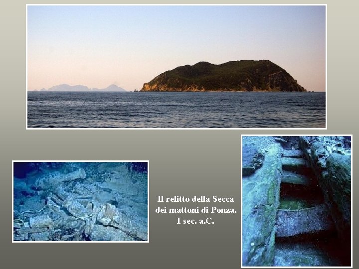 Il relitto della Secca dei mattoni di Ponza. I sec. a. C. 
