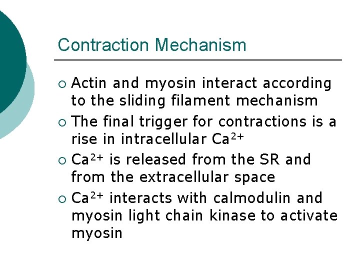Contraction Mechanism Actin and myosin interact according to the sliding filament mechanism ¡ The Contraction Mechanism Actin and myosin interact according to the sliding filament mechanism ¡ The