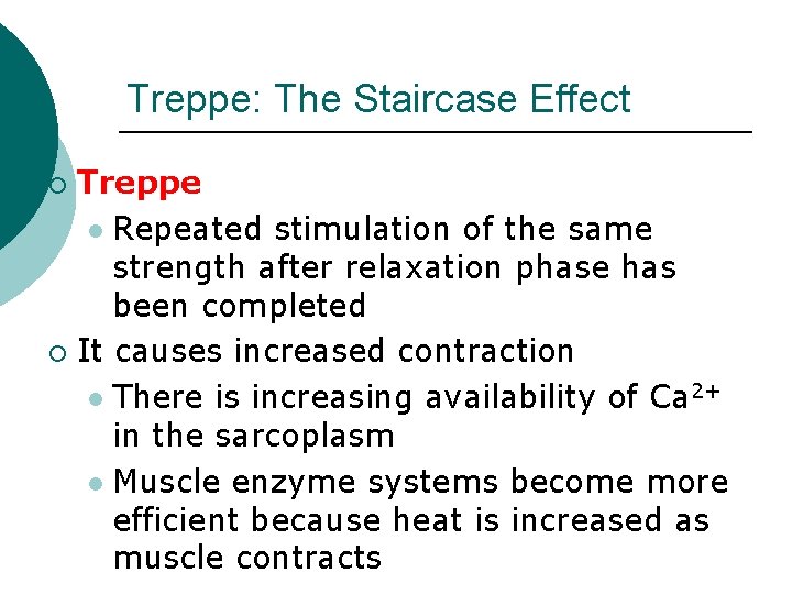 Treppe: The Staircase Effect Treppe l Repeated stimulation of the same strength after relaxation