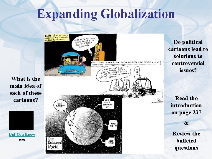 Expanding Globalization Do political cartoons lead to solutions to controversial issues? What is the