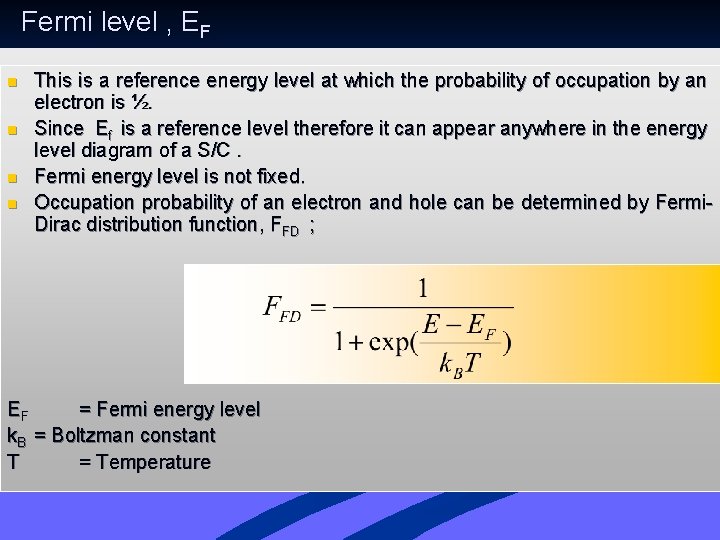 Fermi level , EF n n This is a reference energy level at which Fermi level , EF n n This is a reference energy level at which