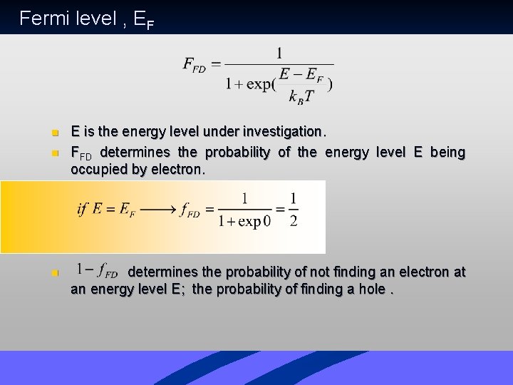 Fermi level , EF n n n E is the energy level under investigation. Fermi level , EF n n n E is the energy level under investigation.