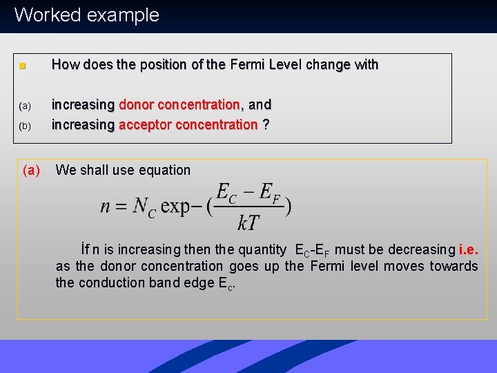 Worked example n How does the position of the Fermi Level change with (a) Worked example n How does the position of the Fermi Level change with (a)