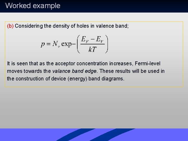 Worked example (b) Considering the density of holes in valence band; It is seen Worked example (b) Considering the density of holes in valence band; It is seen