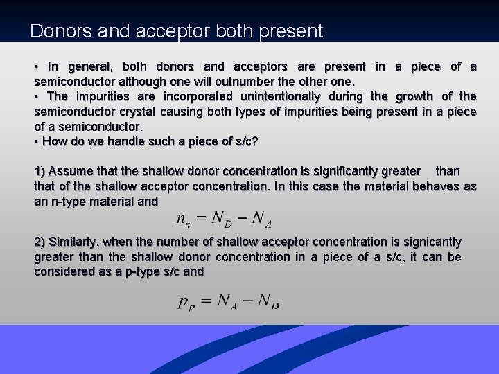 Donors and acceptor both present • In general, both donors and acceptors are present Donors and acceptor both present • In general, both donors and acceptors are present