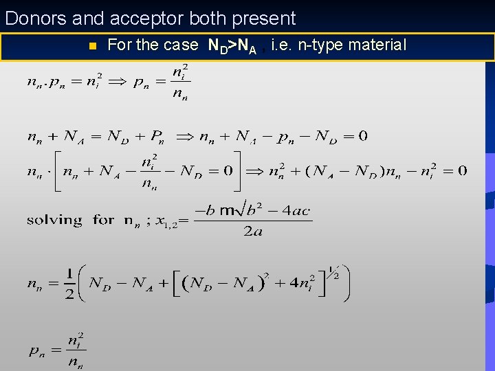 Donors and acceptor both present n For the case ND>NA , i. e. n-type Donors and acceptor both present n For the case ND>NA , i. e. n-type