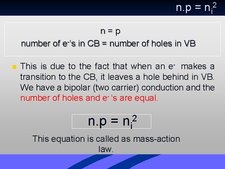n. p = ni 2 n=p number of e-’s in CB = number of n. p = ni 2 n=p number of e-’s in CB = number of