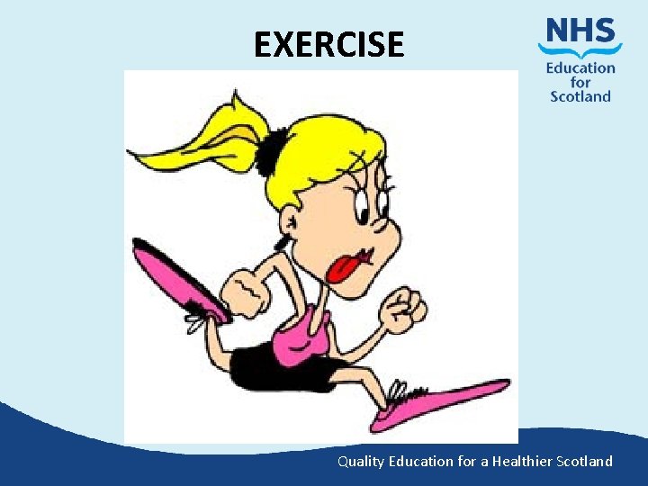 EXERCISE Quality Education for a Healthier Scotland 