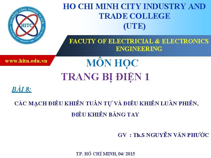 HO CHI MINH CITY INDUSTRY AND TRADE COLLEGE (UTE) FACUTY OF ELECTRICIAL & ELECTRONICS