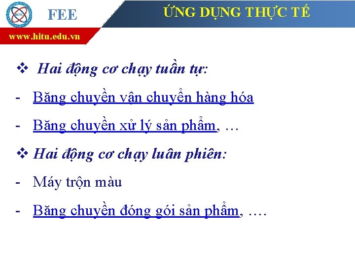 FEE ỨNG DỤNG THỰC TẾ www. hitu. edu. vn v Hai động cơ chạy