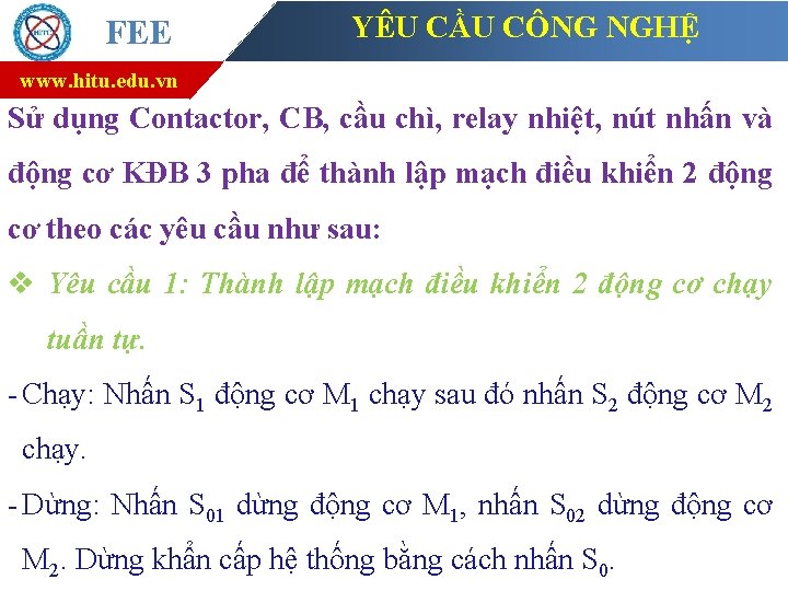 FEE YÊU CẦU CÔNG NGHỆ www. hitu. edu. vn Sử dụng Contactor, CB, cầu