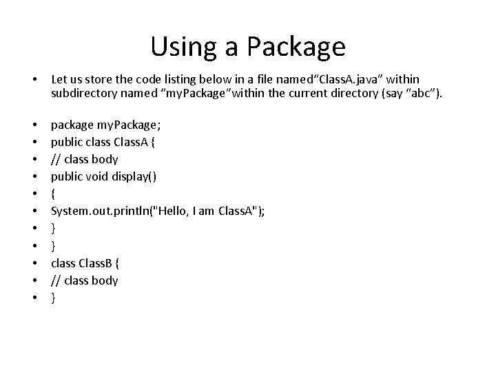Using a Package • Let us store the code listing below in a file