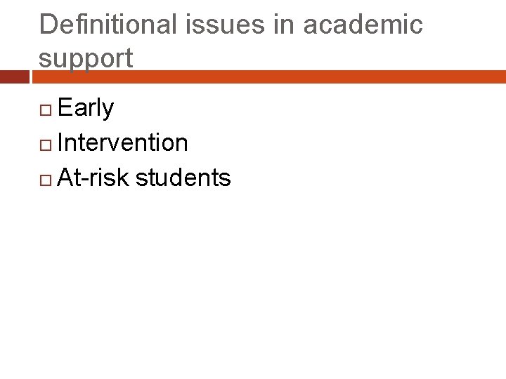 Definitional issues in academic support Early Intervention At-risk students 