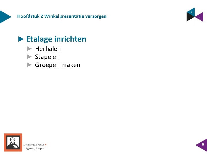 Hoofdstuk 2 Winkelpresentatie verzorgen ► Etalage inrichten ► Herhalen ► Stapelen ► Groepen maken