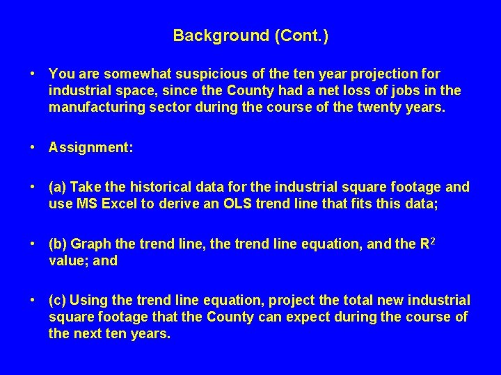 Background (Cont. ) • You are somewhat suspicious of the ten year projection for Background (Cont. ) • You are somewhat suspicious of the ten year projection for