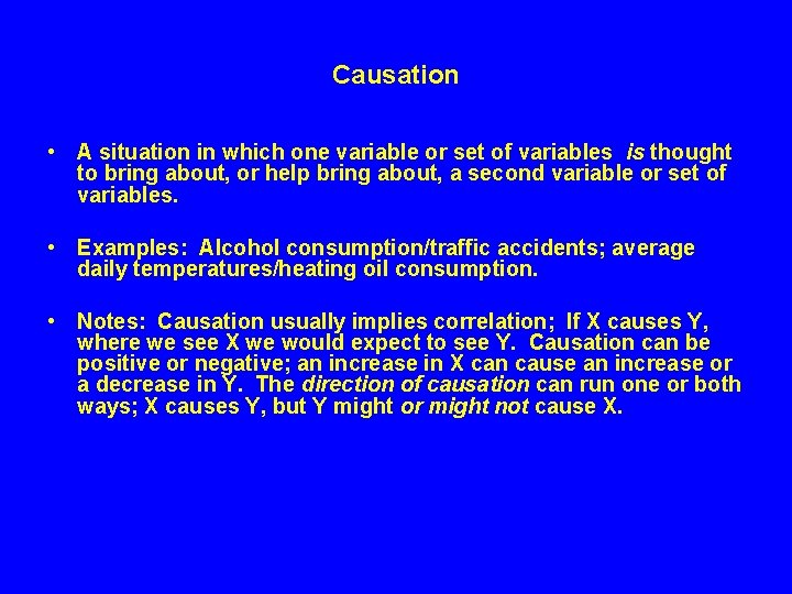 Causation • A situation in which one variable or set of variables is thought Causation • A situation in which one variable or set of variables is thought