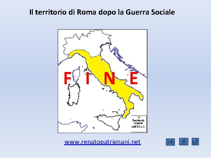 Il territorio di Roma dopo la Guerra Sociale F I N E www. renatopatrignani.