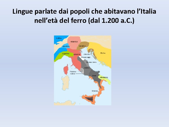 Lingue parlate dai popoli che abitavano l’Italia nell’età del ferro (dal 1. 200 a.