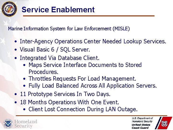 Service Enablement Marine Information System for Law Enforcement (MISLE) • Inter-Agency Operations Center Needed