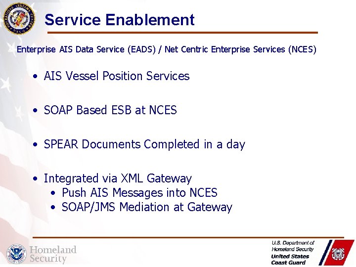 Service Enablement Enterprise AIS Data Service (EADS) / Net Centric Enterprise Services (NCES) •