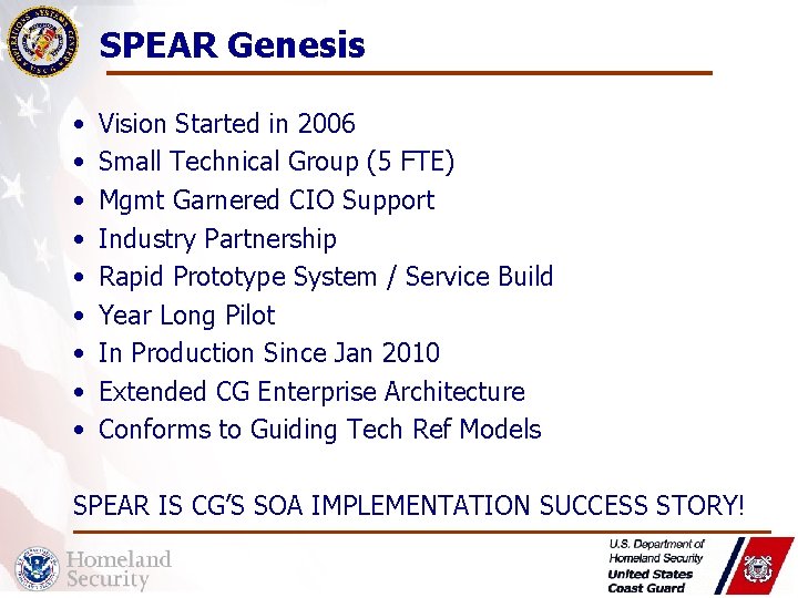SPEAR Genesis • • • Vision Started in 2006 Small Technical Group (5 FTE)