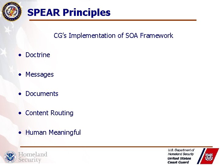 SPEAR Principles CG’s Implementation of SOA Framework • Doctrine • Messages • Documents •