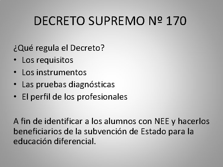 DECRETO SUPREMO Nº 170 ¿Qué regula el Decreto? • Los requisitos • Los instrumentos