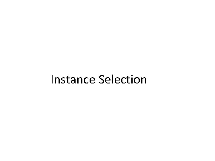 Instance Selection 