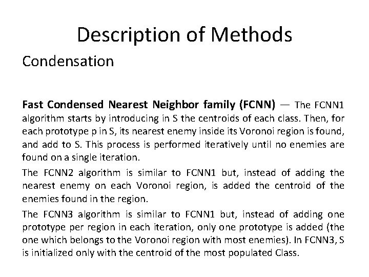 Description of Methods Condensation Fast Condensed Nearest Neighbor family (FCNN) — The FCNN 1