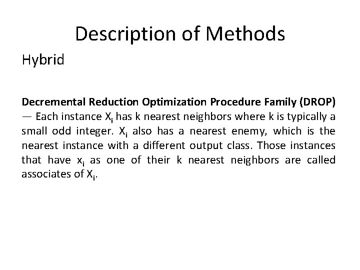 Description of Methods Hybrid Decremental Reduction Optimization Procedure Family (DROP) — Each instance Xi