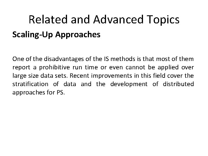 Related and Advanced Topics Scaling-Up Approaches One of the disadvantages of the IS methods