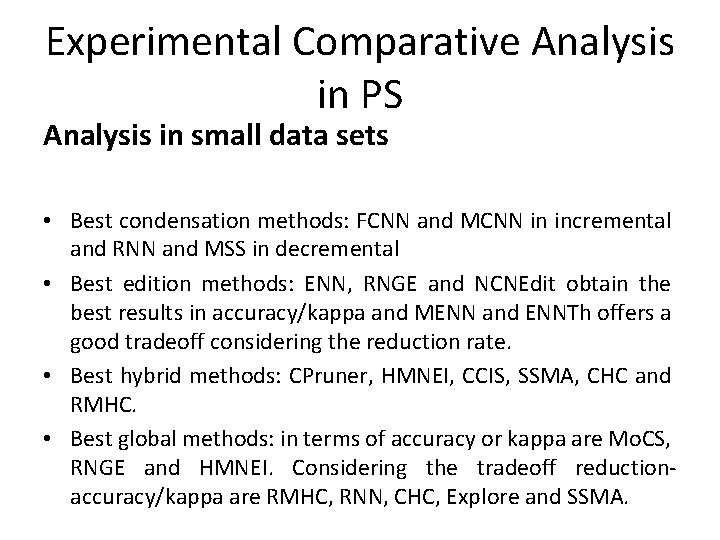 Experimental Comparative Analysis in PS Analysis in small data sets • Best condensation methods: