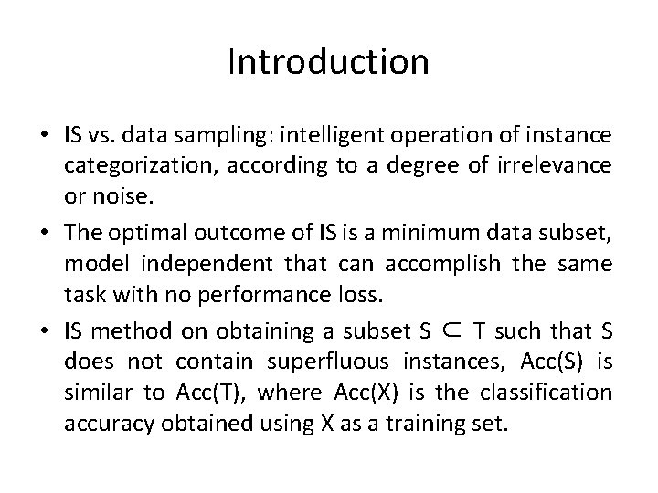 Introduction • IS vs. data sampling: intelligent operation of instance categorization, according to a