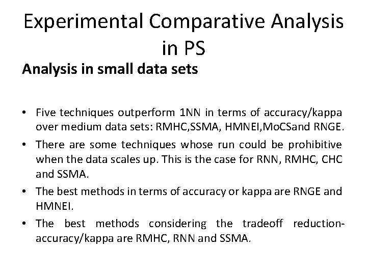 Experimental Comparative Analysis in PS Analysis in small data sets • Five techniques outperform