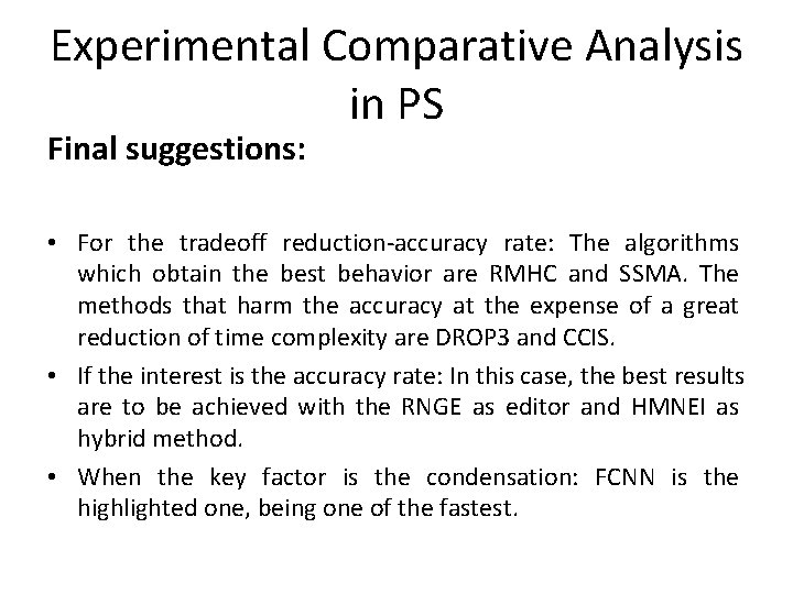 Experimental Comparative Analysis in PS Final suggestions: • For the tradeoff reduction-accuracy rate: The