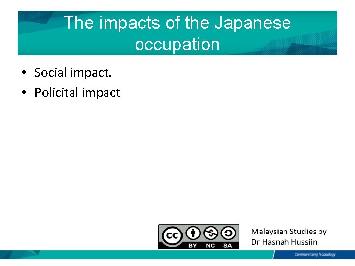 The impacts of the Japanese occupation • Social impact. • Policital impact 