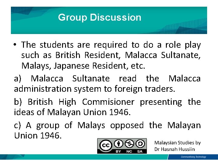 Group Discussion • The students are required to do a role play such as