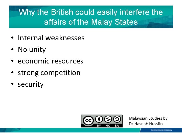 Why the British could easily interfere the affairs of the Malay States • •