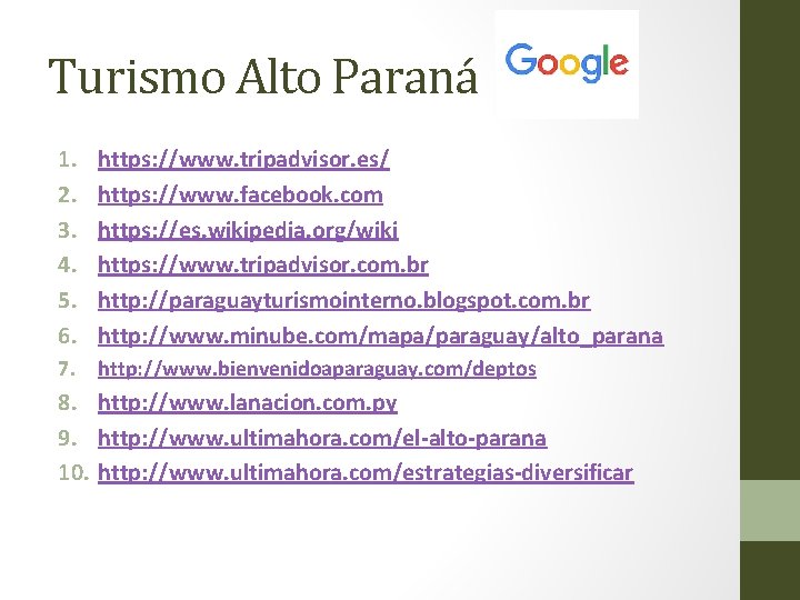 Turismo Alto Paraná 1. 2. 3. 4. 5. 6. https: //www. tripadvisor. es/ https: