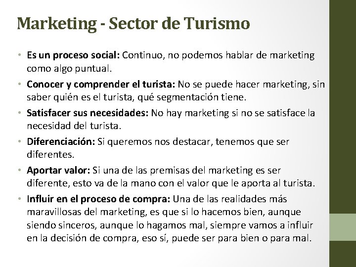 Marketing - Sector de Turismo • Es un proceso social: Continuo, no podemos hablar